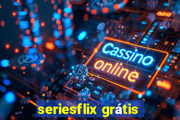 seriesflix grátis