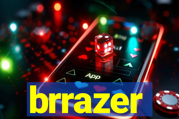 brrazer