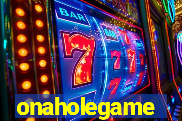 onaholegame