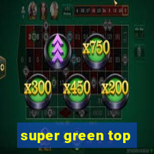 super green top