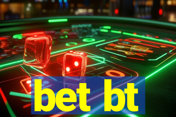 bet bt
