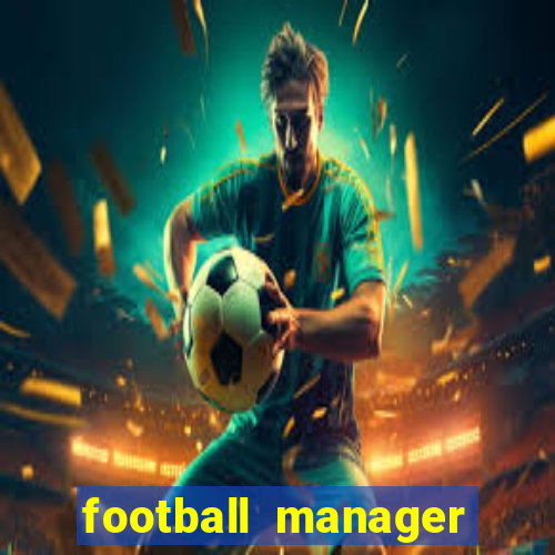 football manager 2024 crackeado