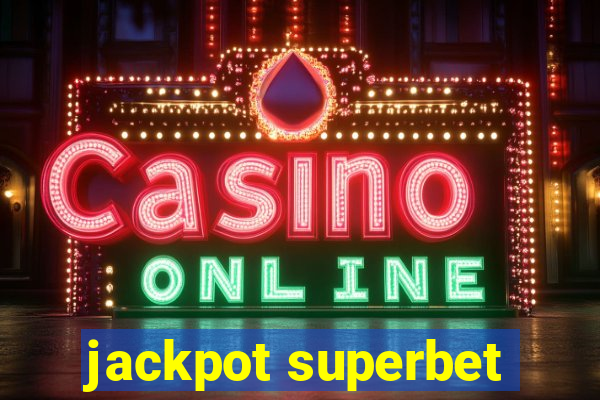 jackpot superbet