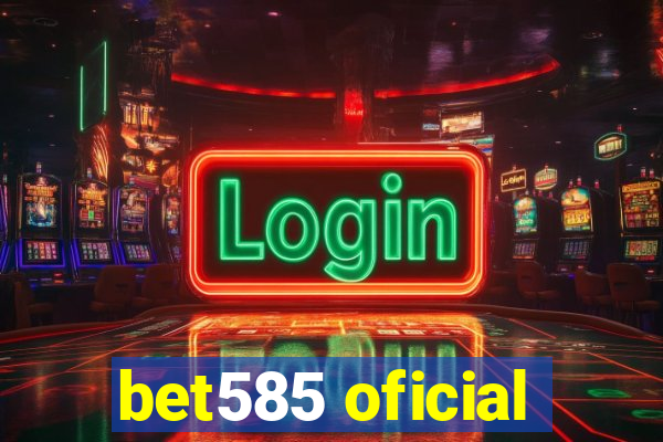 bet585 oficial