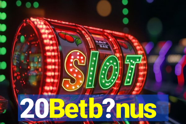 20Betb?nus