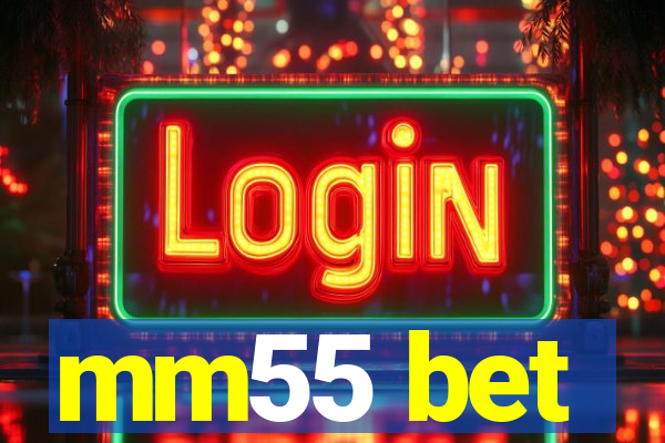 mm55 bet