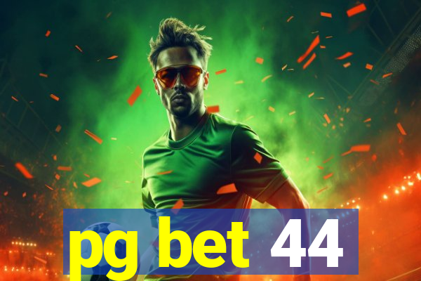 pg bet 44