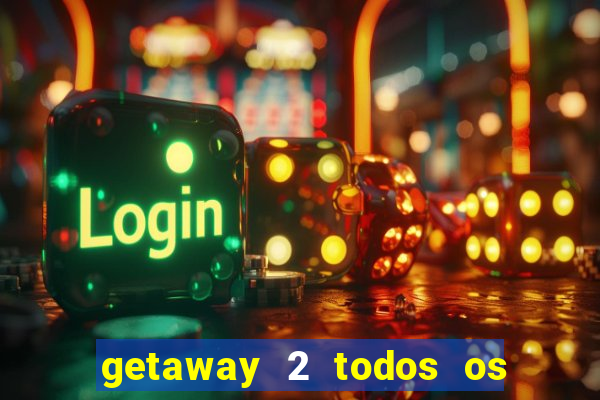 getaway 2 todos os carros 2024