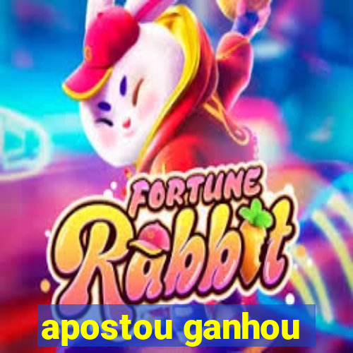 apostou ganhou