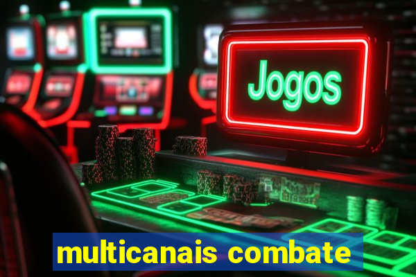 multicanais combate