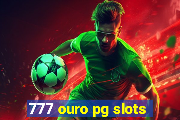 777 ouro pg slots