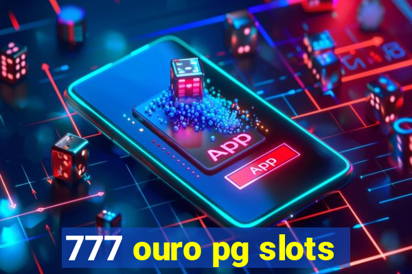 777 ouro pg slots