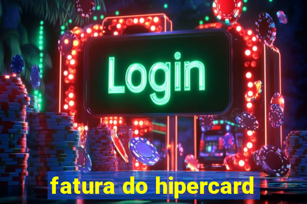 fatura do hipercard
