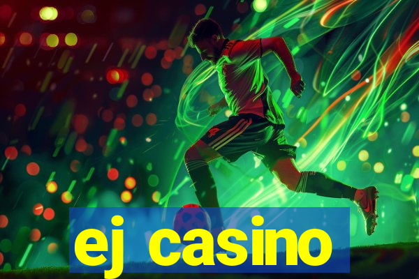 ej casino
