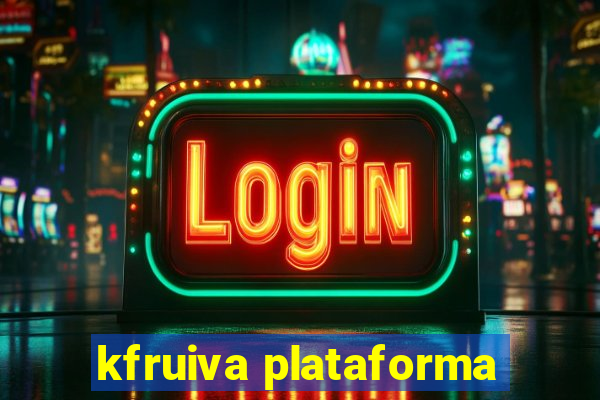 kfruiva plataforma