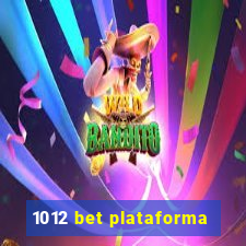 1012 bet plataforma