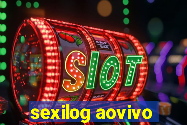 sexilog aovivo