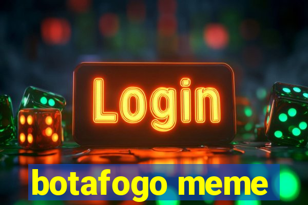 botafogo meme