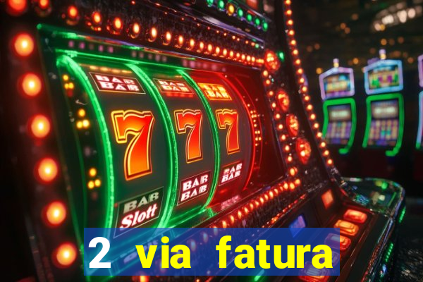 2 via fatura bradescard casas bahia