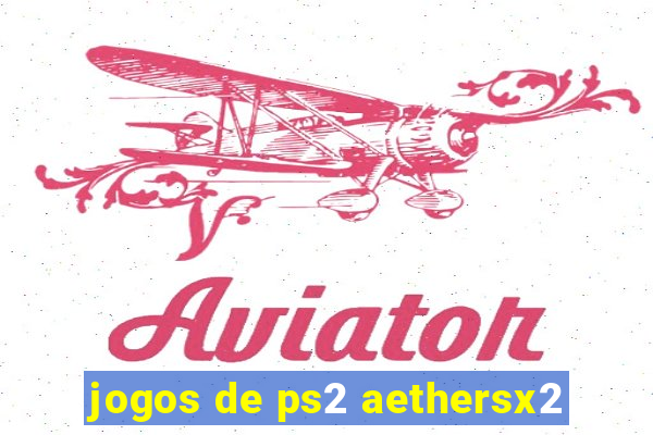 jogos de ps2 aethersx2