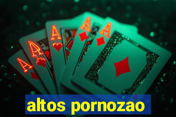 altos pornozao