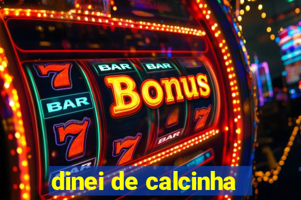 dinei de calcinha