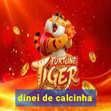 dinei de calcinha