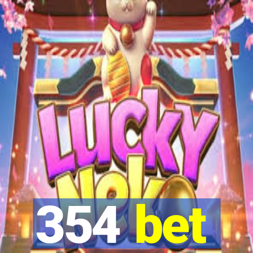 354 bet