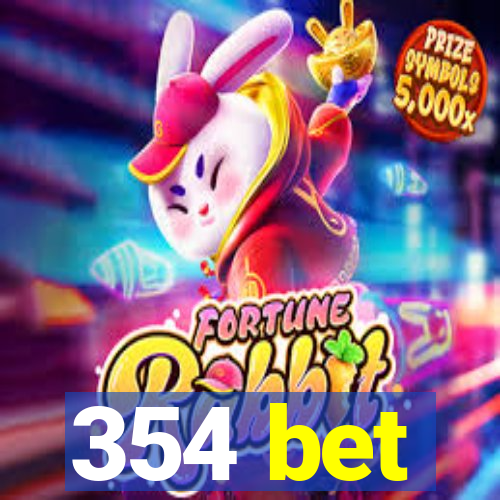 354 bet