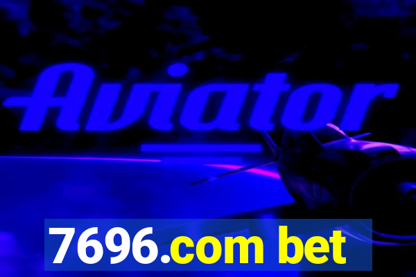 7696.com bet