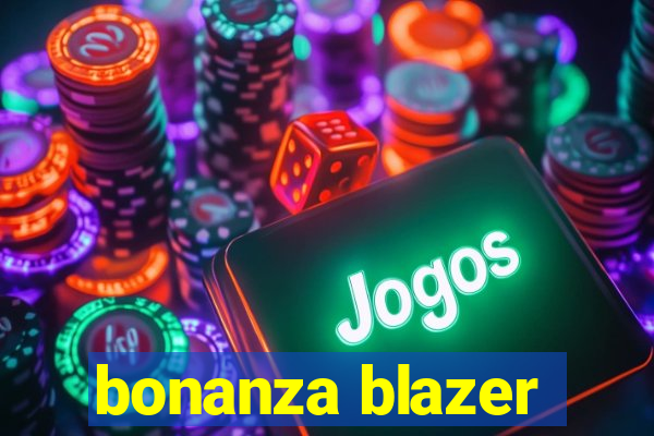 bonanza blazer