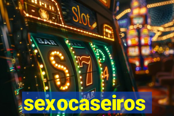 sexocaseiros