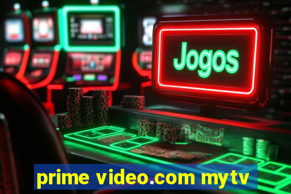 prime video.com mytv