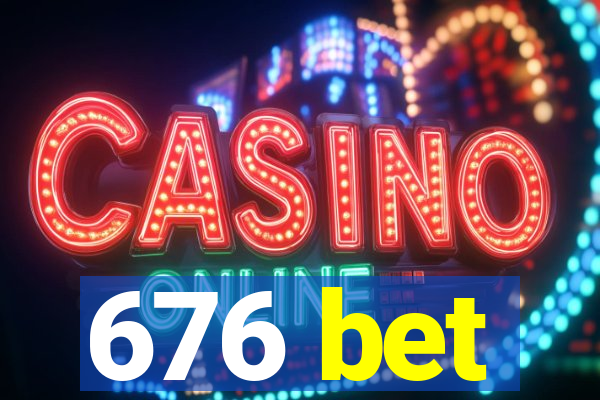676 bet