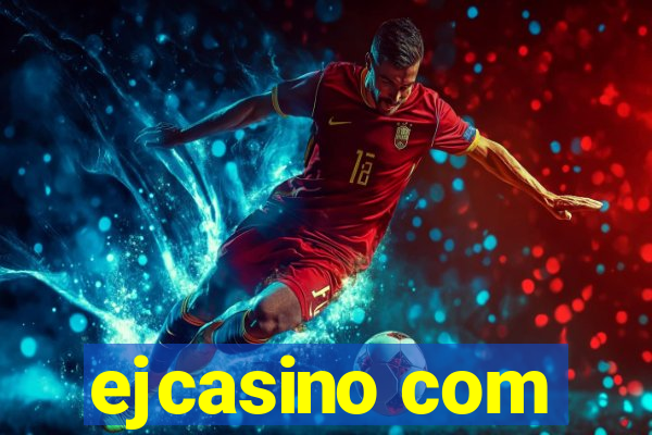 ejcasino com