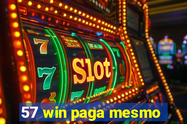57 win paga mesmo