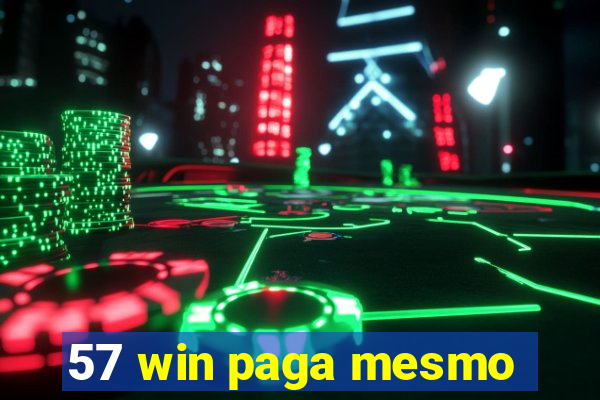 57 win paga mesmo