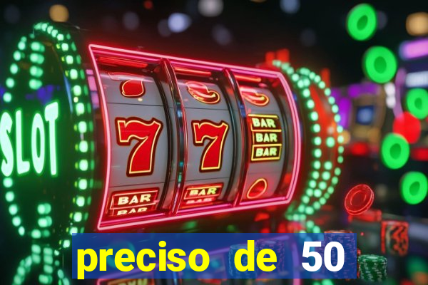 preciso de 50 reais urgente