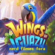 nerd filmes fora do ar