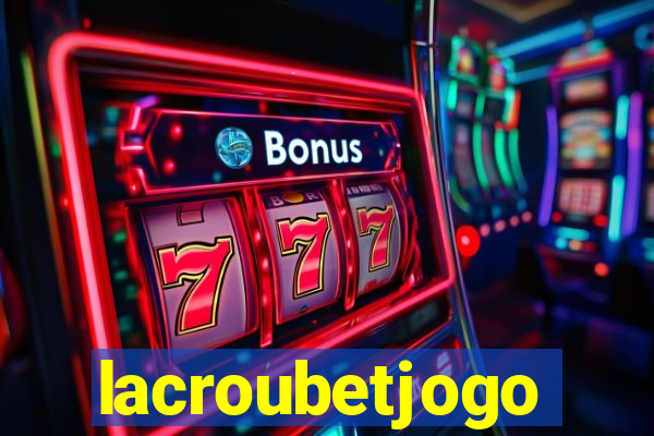 lacroubetjogo