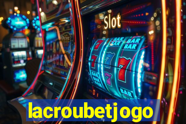 lacroubetjogo