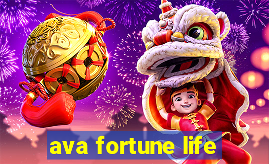 ava fortune life