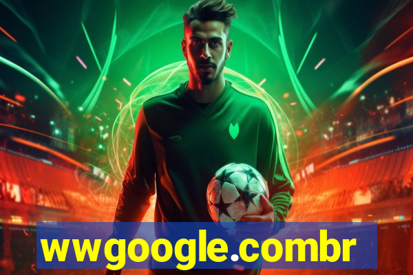 wwgoogle.combr