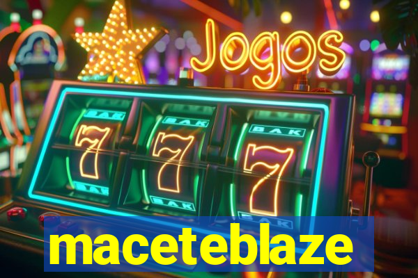 maceteblaze