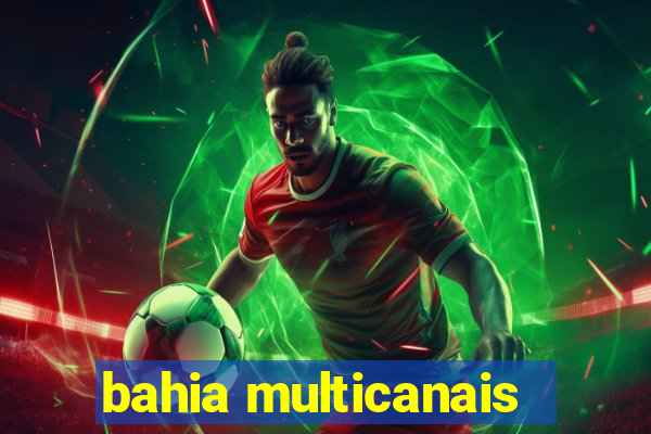 bahia multicanais