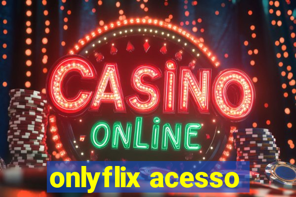 onlyflix acesso