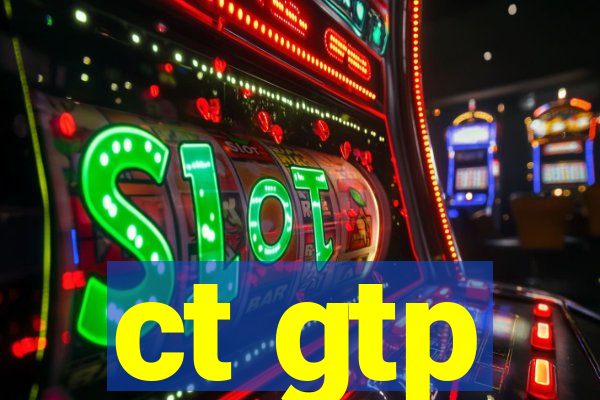 ct gtp