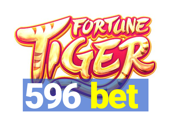 596 bet