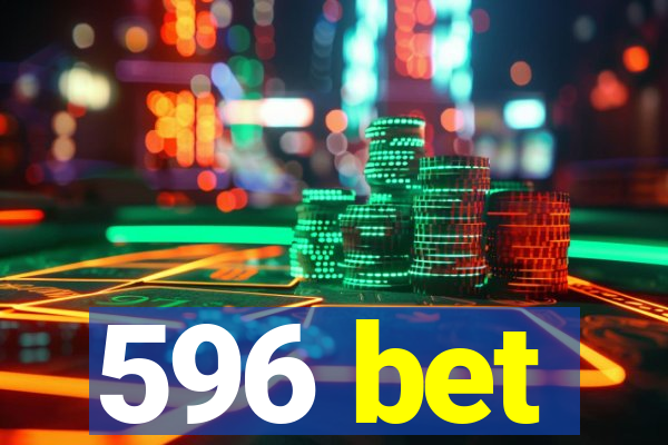 596 bet