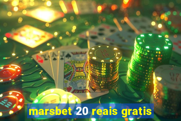 marsbet 20 reais gratis